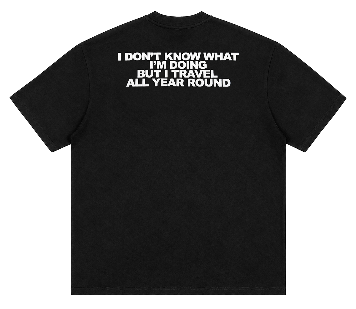 I don't know what I'm doing but I travel all year round oversized t-shirt, black, back print
